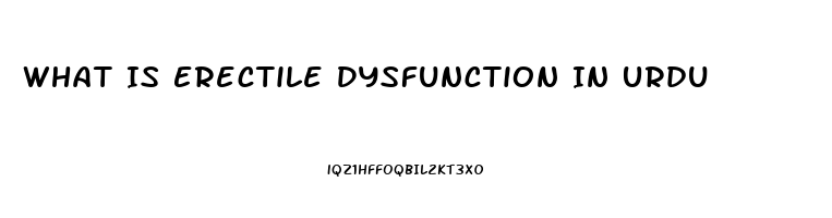 What Is Erectile Dysfunction In Urdu