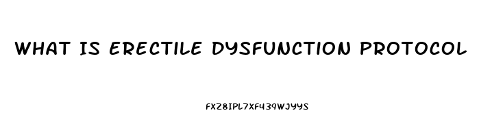 What Is Erectile Dysfunction Protocol