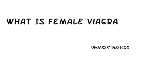 What Is Female Viagra