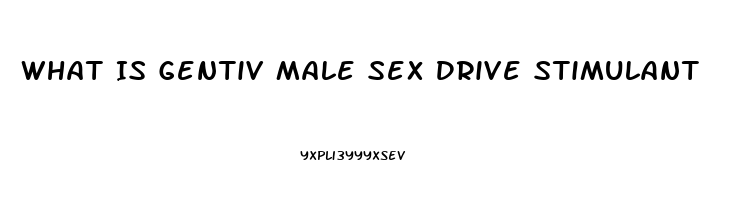 What Is Gentiv Male Sex Drive Stimulant