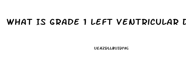 What Is Grade 1 Left Ventricular Diastolic Dysfunction