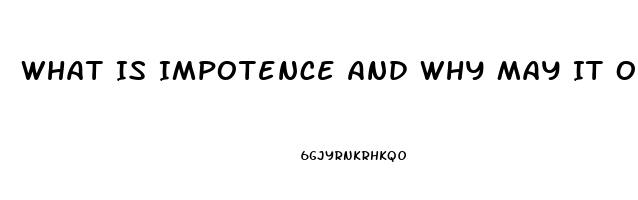 What Is Impotence And Why May It Occur