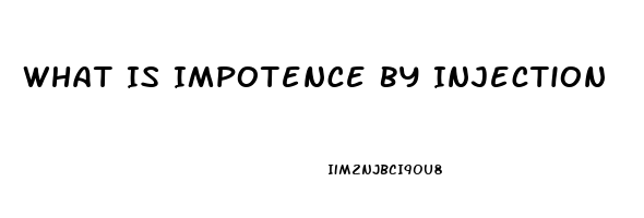 What Is Impotence By Injection