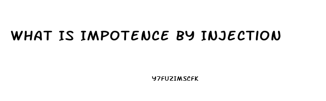 What Is Impotence By Injection