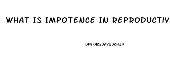 What Is Impotence In Reproductive