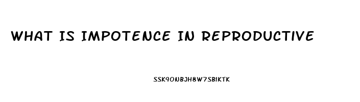 What Is Impotence In Reproductive