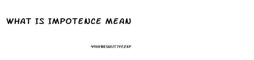 What Is Impotence Mean