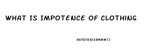 What Is Impotence Of Clothing