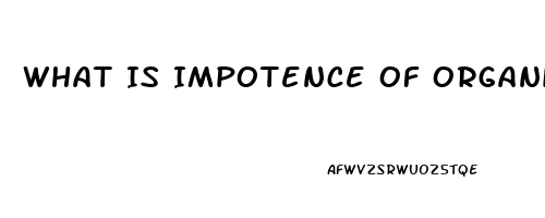 What Is Impotence Of Organic Origin