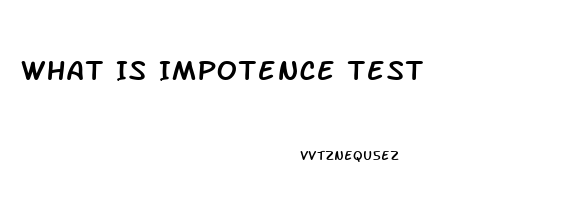 What Is Impotence Test