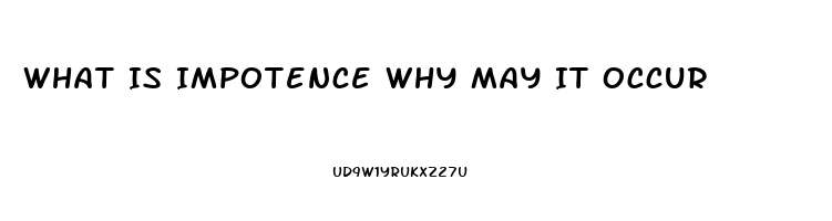 What Is Impotence Why May It Occur