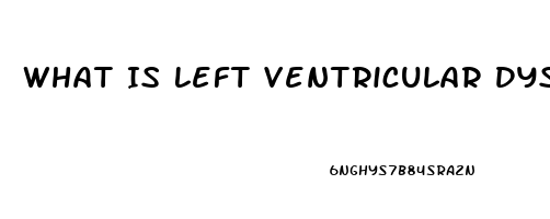 What Is Left Ventricular Dysfunction