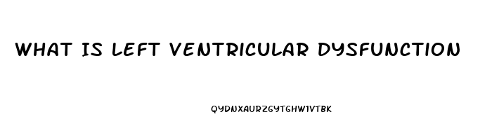 What Is Left Ventricular Dysfunction