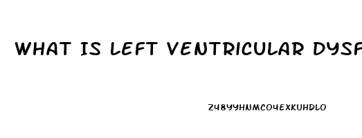 What Is Left Ventricular Dysfunction