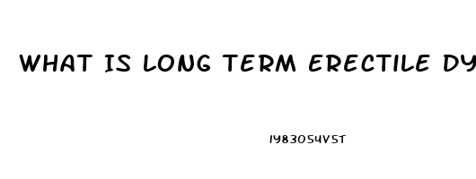 What Is Long Term Erectile Dysfunction