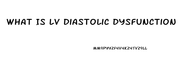 What Is Lv Diastolic Dysfunction