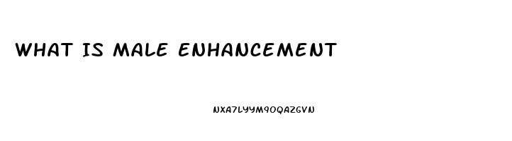 What Is Male Enhancement