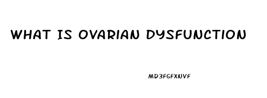 What Is Ovarian Dysfunction