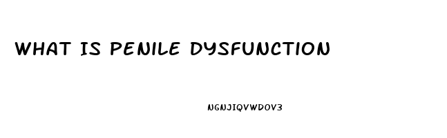 What Is Penile Dysfunction