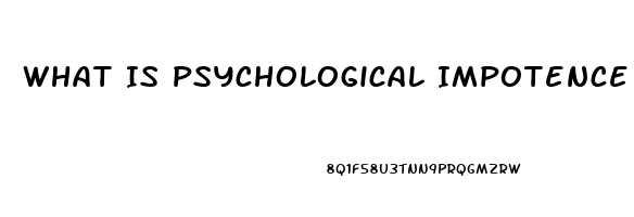 What Is Psychological Impotence