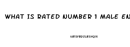 What Is Rated Number 1 Male Enhancement Pill