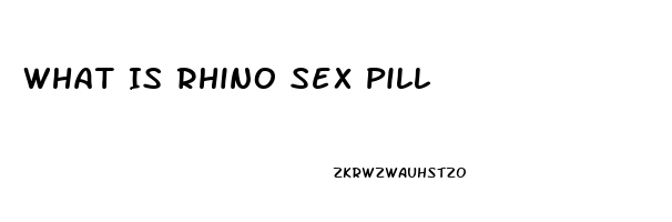 What Is Rhino Sex Pill