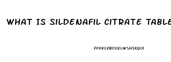 What Is Sildenafil Citrate Tablets 100mg