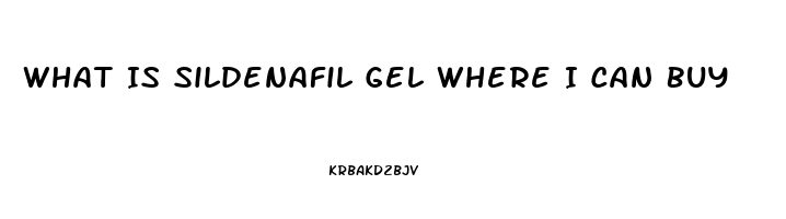 What Is Sildenafil Gel Where I Can Buy