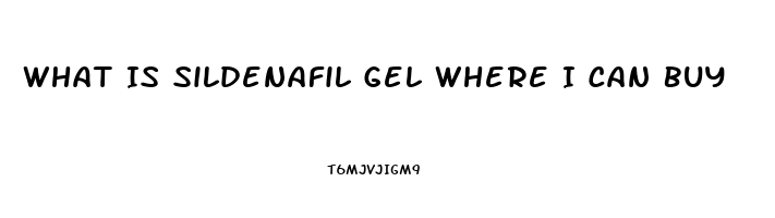 What Is Sildenafil Gel Where I Can Buy