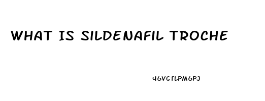 What Is Sildenafil Troche