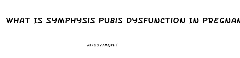 What Is Symphysis Pubis Dysfunction In Pregnancy