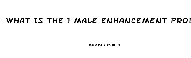 What Is The 1 Male Enhancement Product