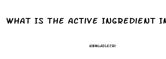 What Is The Active Ingredient In Male Enhancement Pills