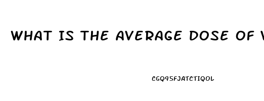 What Is The Average Dose Of Viagra