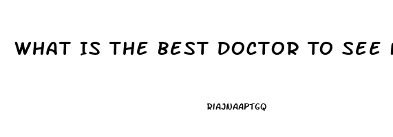 What Is The Best Doctor To See For Libido Problems