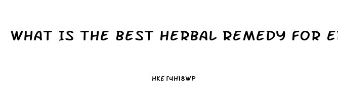 What Is The Best Herbal Remedy For Erectile Dysfunction