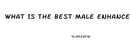 What Is The Best Male Enhancement Pill That Can Be Purchased In Stores Like Walmart Or Gnc