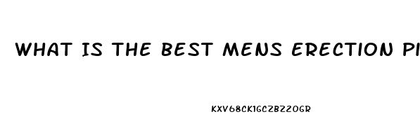 What Is The Best Mens Erection Pills