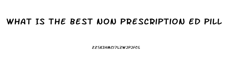 What Is The Best Non Prescription Ed Pill