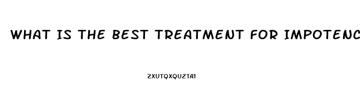 What Is The Best Treatment For Impotence