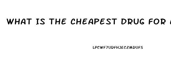 What Is The Cheapest Drug For Erectile Dysfunction