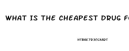 What Is The Cheapest Drug For Erectile Dysfunction