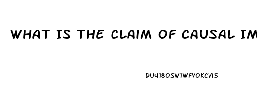 What Is The Claim Of Causal Impotence Chegg