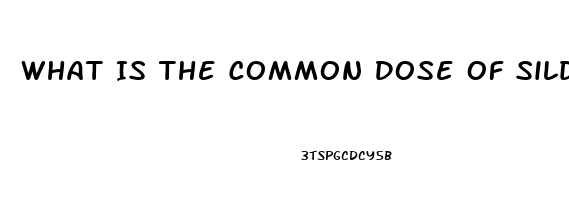 What Is The Common Dose Of Sildenafil