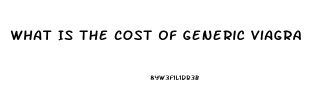 What Is The Cost Of Generic Viagra