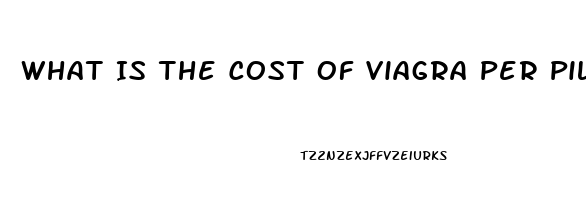 What Is The Cost Of Viagra Per Pill