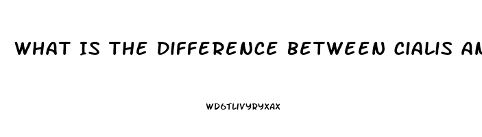 What Is The Difference Between Cialis And Sildenafil