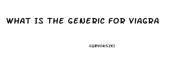 What Is The Generic For Viagra