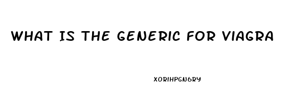 What Is The Generic For Viagra