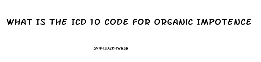 What Is The Icd 10 Code For Organic Impotence